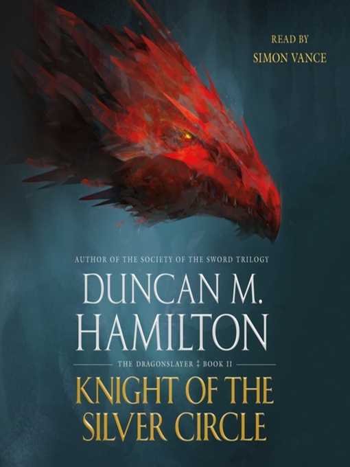 Title details for Knight of the Silver Circle by Duncan M. Hamilton - Available